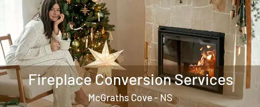  Fireplace Conversion Services McGraths Cove - NS
