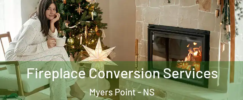  Fireplace Conversion Services Myers Point - NS