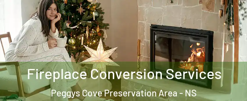  Fireplace Conversion Services Peggys Cove Preservation Area - NS