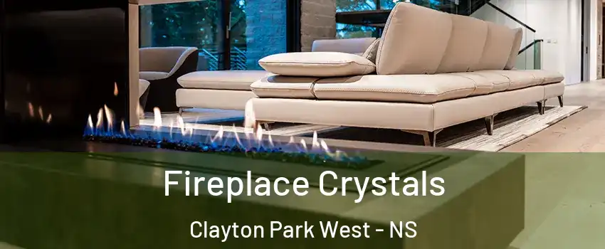  Fireplace Crystals Clayton Park West - NS