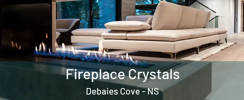  Fireplace Crystals Debaies Cove - NS