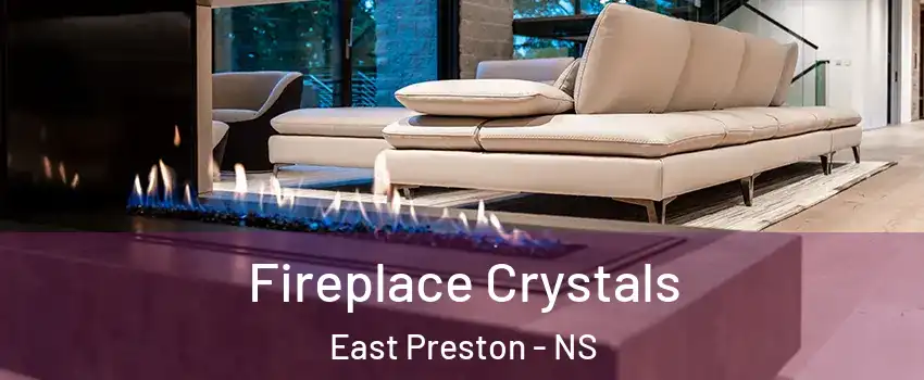  Fireplace Crystals East Preston - NS