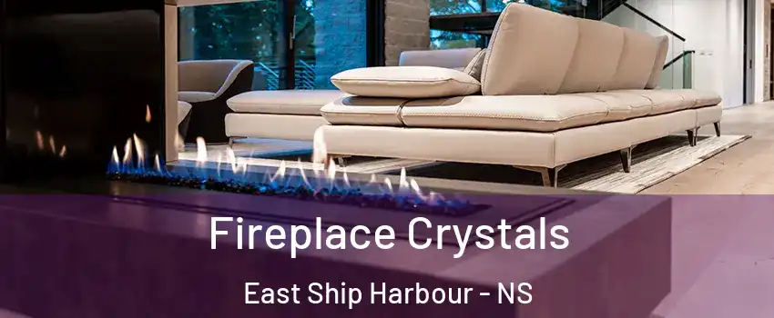 Fireplace Crystals East Ship Harbour - NS