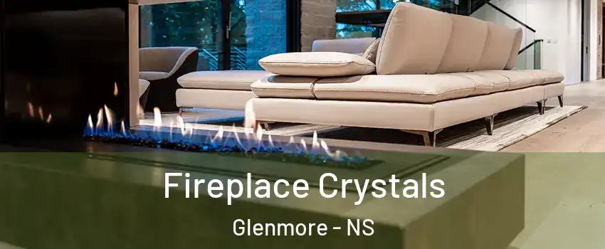  Fireplace Crystals Glenmore - NS