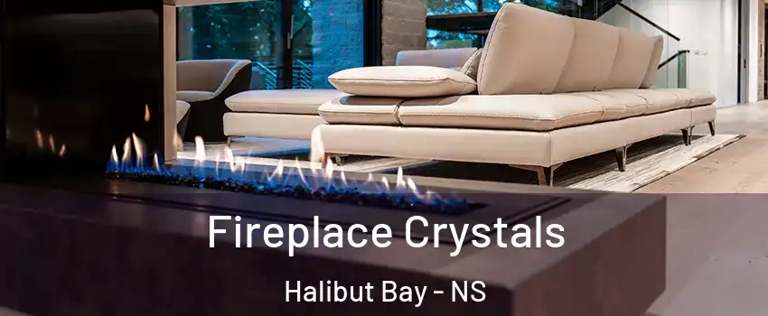  Fireplace Crystals Halibut Bay - NS
