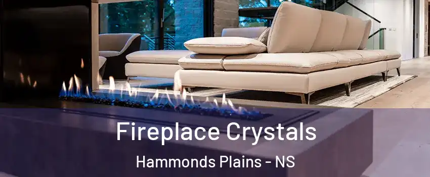  Fireplace Crystals Hammonds Plains - NS