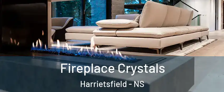  Fireplace Crystals Harrietsfield - NS