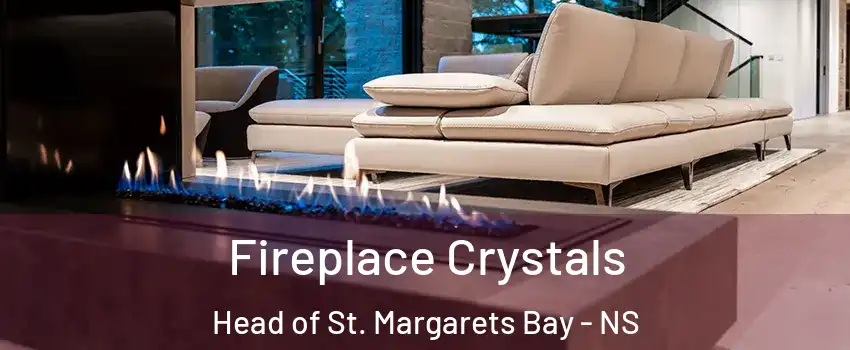  Fireplace Crystals Head of St. Margarets Bay - NS