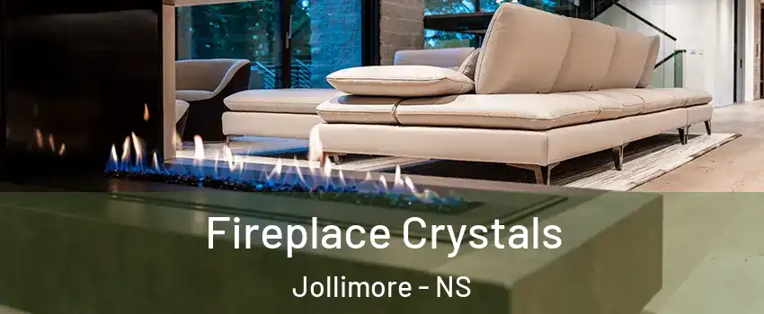  Fireplace Crystals Jollimore - NS