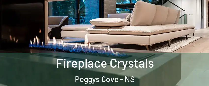  Fireplace Crystals Peggys Cove - NS