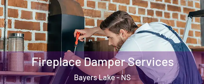  Fireplace Damper Services Bayers Lake - NS