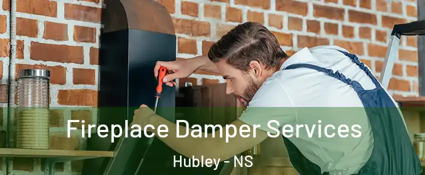  Fireplace Damper Services Hubley - NS