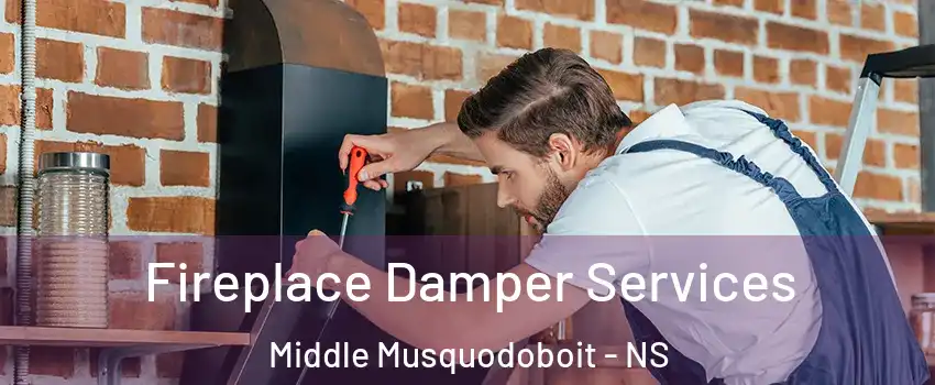  Fireplace Damper Services Middle Musquodoboit - NS