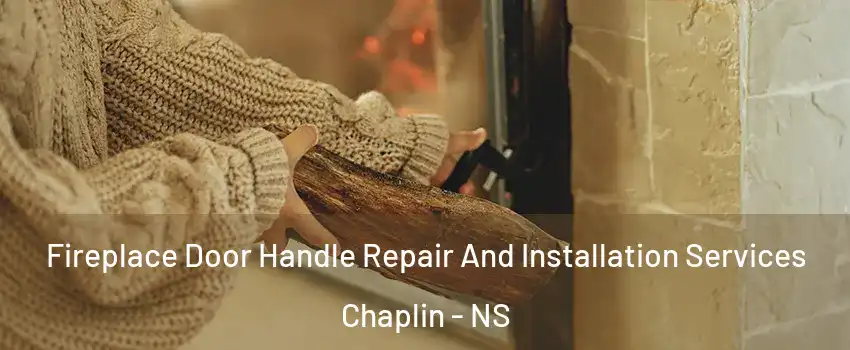  Fireplace Door Handle Repair And Installation Services Chaplin - NS