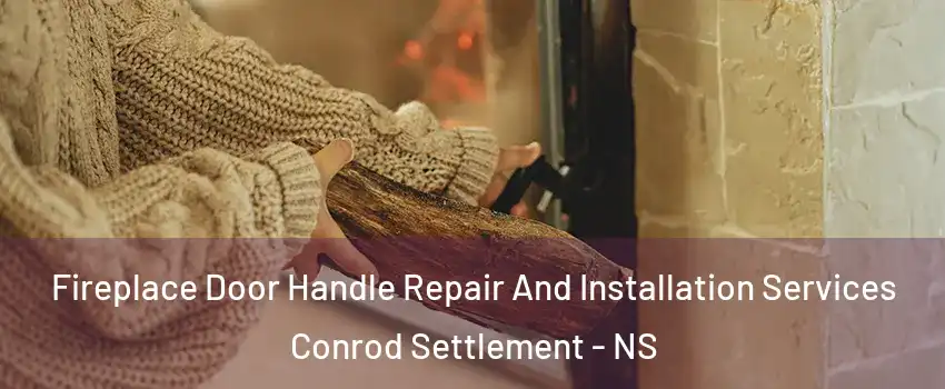  Fireplace Door Handle Repair And Installation Services Conrod Settlement - NS
