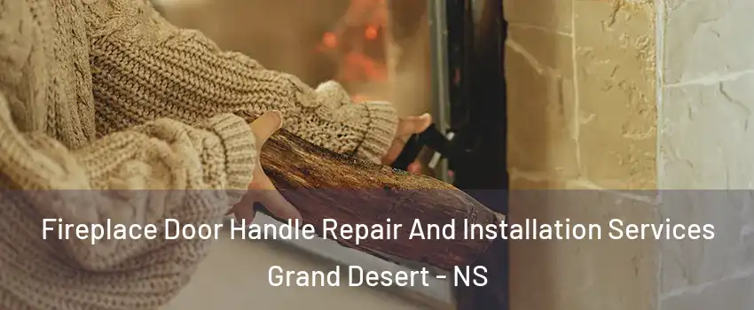  Fireplace Door Handle Repair And Installation Services Grand Desert - NS