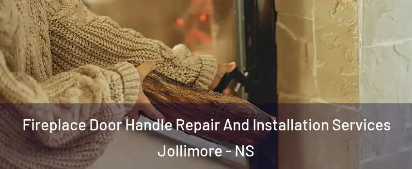  Fireplace Door Handle Repair And Installation Services Jollimore - NS