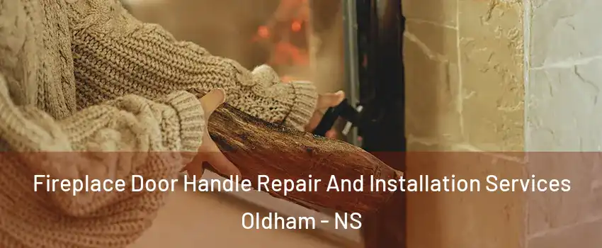  Fireplace Door Handle Repair And Installation Services Oldham - NS