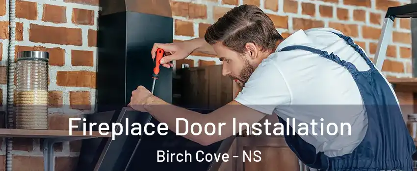  Fireplace Door Installation Birch Cove - NS