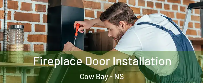 Fireplace Door Installation Cow Bay - NS