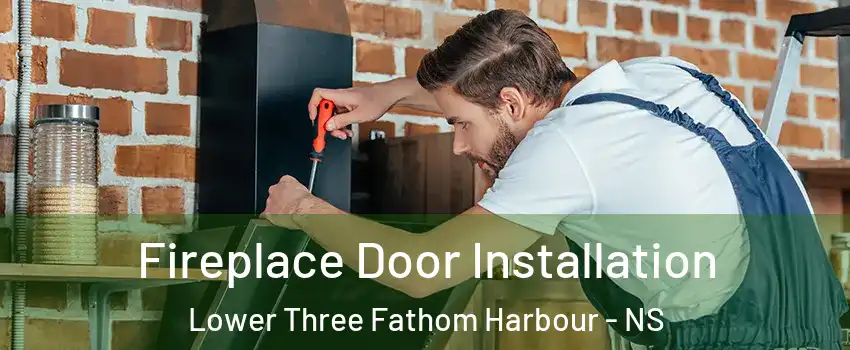  Fireplace Door Installation Lower Three Fathom Harbour - NS