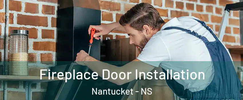  Fireplace Door Installation Nantucket - NS