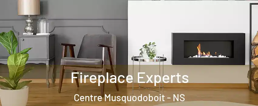  Fireplace Experts Centre Musquodoboit - NS
