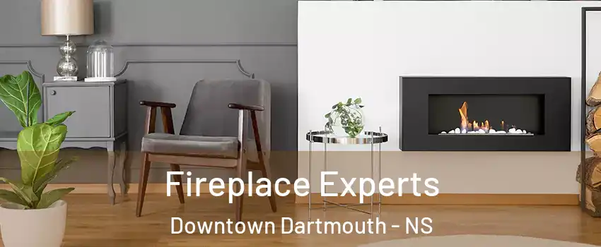  Fireplace Experts Downtown Dartmouth - NS