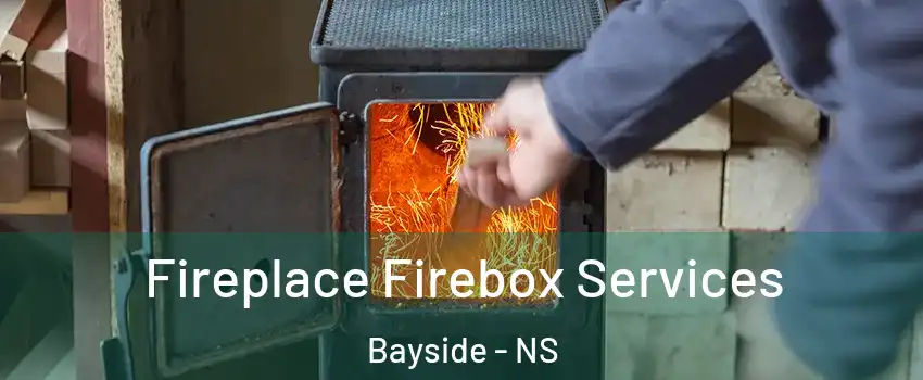 Fireplace Firebox Services Bayside - NS