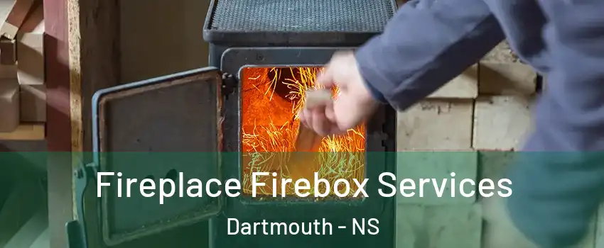  Fireplace Firebox Services Dartmouth - NS