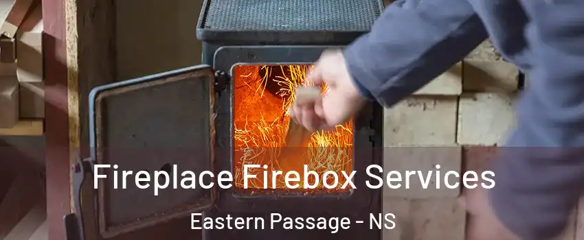  Fireplace Firebox Services Eastern Passage - NS