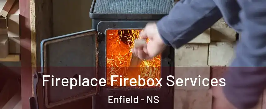  Fireplace Firebox Services Enfield - NS