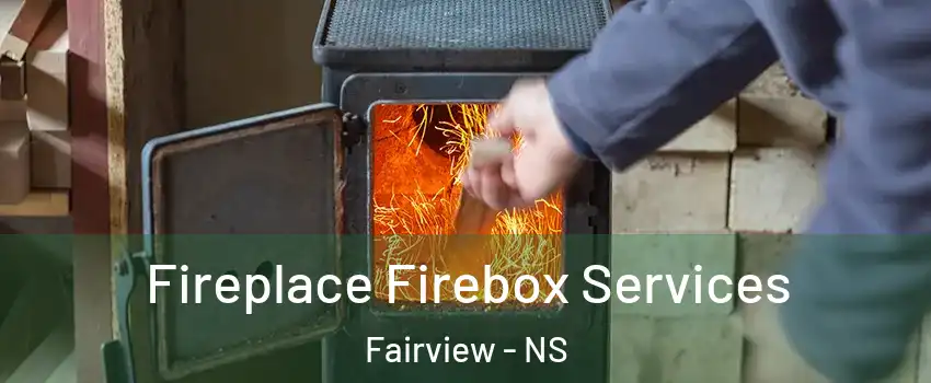  Fireplace Firebox Services Fairview - NS
