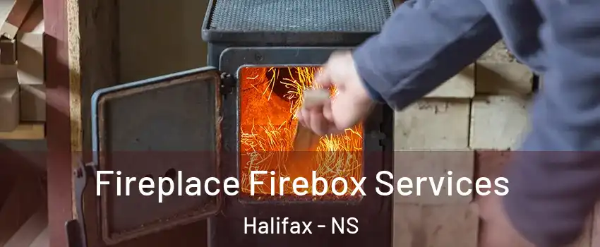 Fireplace Firebox Services Halifax - NS