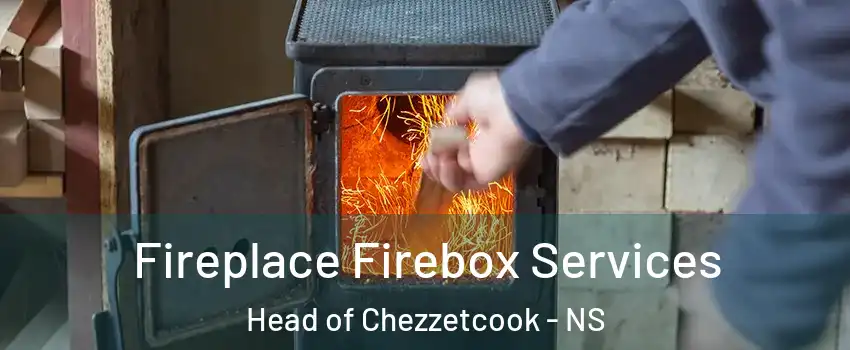  Fireplace Firebox Services Head of Chezzetcook - NS