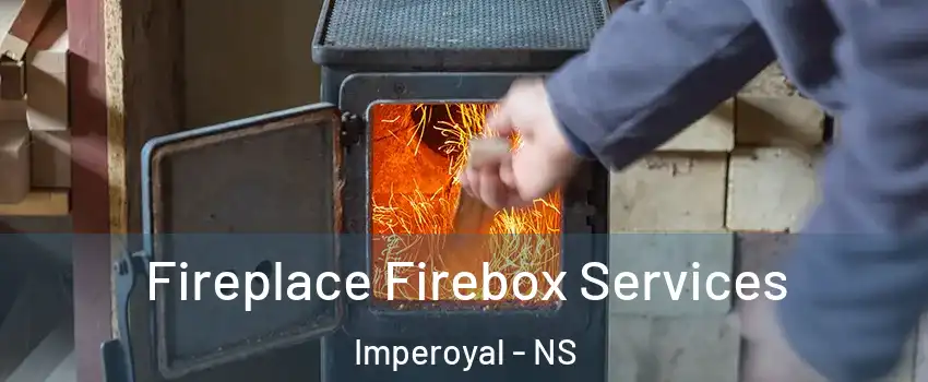 Fireplace Firebox Services Imperoyal - NS
