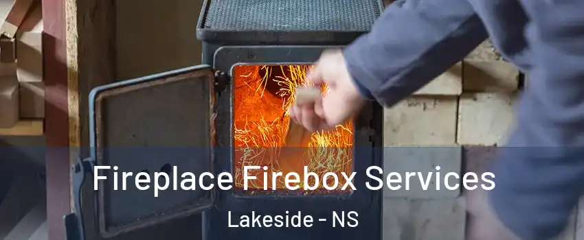  Fireplace Firebox Services Lakeside - NS