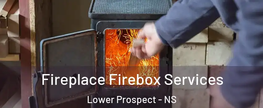  Fireplace Firebox Services Lower Prospect - NS