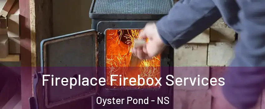  Fireplace Firebox Services Oyster Pond - NS