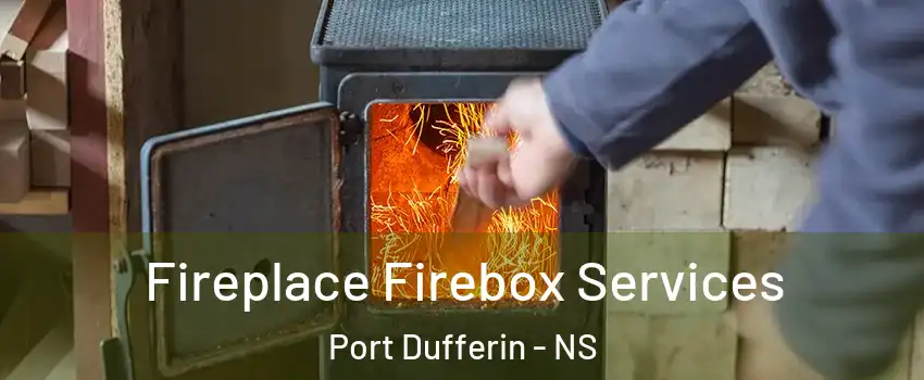  Fireplace Firebox Services Port Dufferin - NS