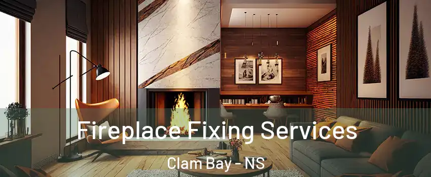  Fireplace Fixing Services Clam Bay - NS