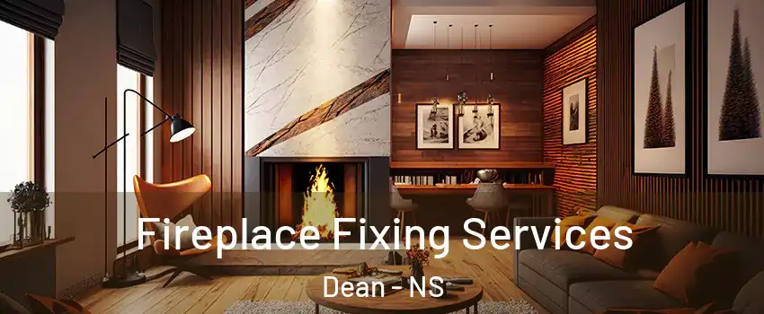 Fireplace Fixing Services Dean - NS