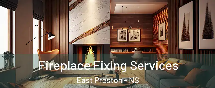  Fireplace Fixing Services East Preston - NS