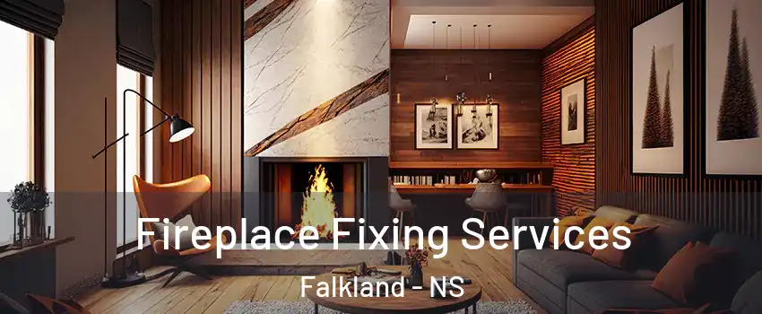  Fireplace Fixing Services Falkland - NS