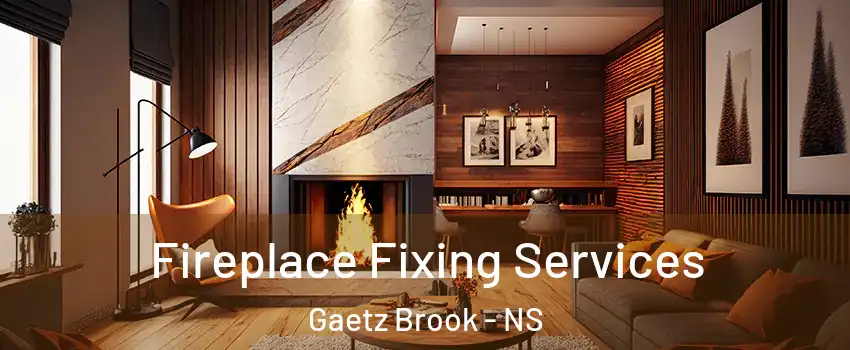  Fireplace Fixing Services Gaetz Brook - NS