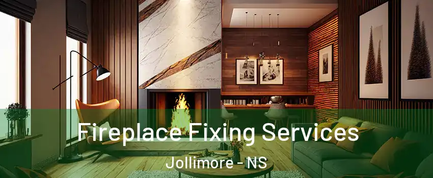  Fireplace Fixing Services Jollimore - NS