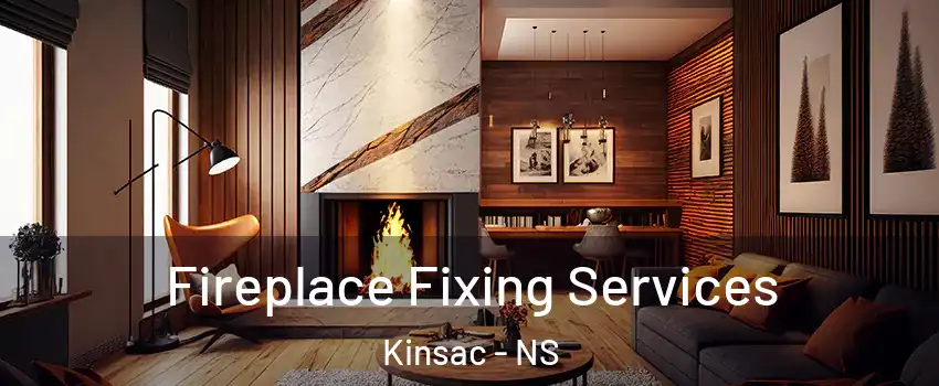  Fireplace Fixing Services Kinsac - NS