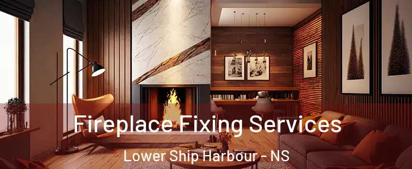  Fireplace Fixing Services Lower Ship Harbour - NS