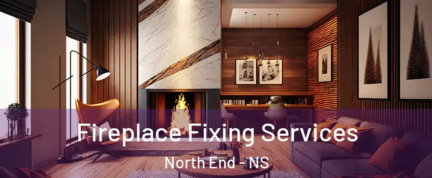  Fireplace Fixing Services North End - NS