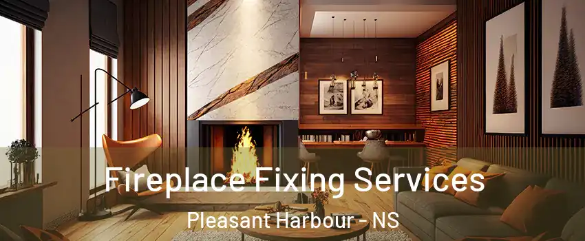  Fireplace Fixing Services Pleasant Harbour - NS